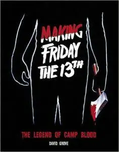 Making Friday the 13th: The Legend of Camp Blood (Repost)