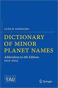 Dictionary of Minor Planet Names: Addendum to 6th Edition: 2012-2014