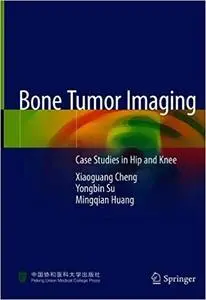 Bone Tumor Imaging: Case Studies in Hip and Knee