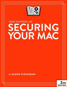 Take Control of Securing Your Mac, 2nd Edition