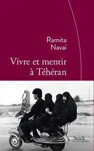 Ramita Navai, "Vivre et mentir à Téhéran"