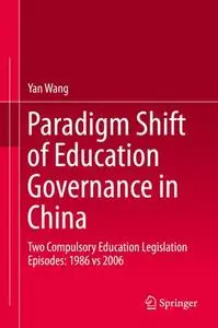 Paradigm Shift of Education Governance in China: Two Compulsory Education Legislation Episodes: 1986 vs 2006 (Repost)