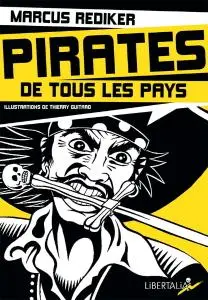 Marcus Buford Rediker, "Pirates de tous les pays : L'âge d'or de la piraterie atlantique (1716-1726)"