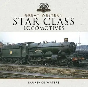 «Great Western Star Class Locomotives» by Laurence Waters