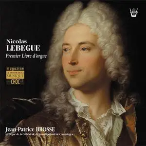 Jean-Patrice Brosse - Nicolas Lebègue: Premier Livre d'orgue (2002)