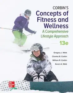 Corbin's Concepts of Fitness And Wellness: A Comprehensive Lifestyle Approach, 13th Edition