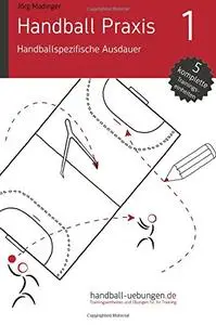 Handball Praxis 1 - Handballspezifische Ausdauer: Volume 1