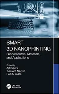 Smart 3D Nanoprinting: Fundamentals, Materials, and Applications