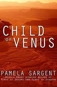 «Child of Venus» by Pamela Sargent