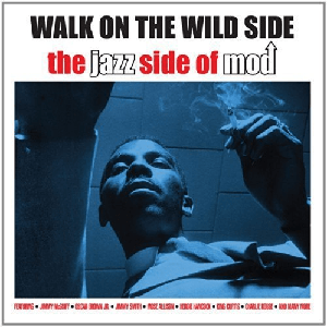 VA - Walk On The Wild Side - The Jazz Side Of Mod (2014)