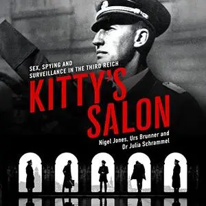 Kitty's Salon: Sex, Spying and Surveillance in the Third Reich [Audiobook]
