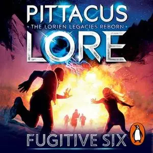 «Fugitive Six» by Pittacus Lore