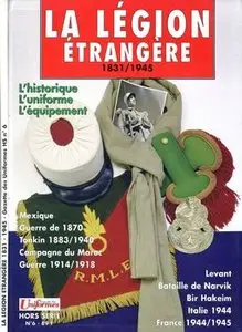 La Legion Etrangere 1831/1945 (Gazette des Uniformes Hors Serie №6)