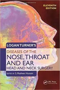 Logan Turner's Diseases of the Nose, Throat and Ear: Head and Neck Surgery, 11th Edition