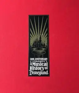 A Musical History Of Disneyland [6CD 50th Anniversary Box Set] (2005)