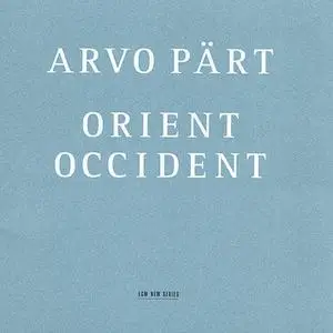Arvo Pärt: Orient Occident (2002)