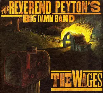 Reverend Peytons Big Damn Band - The Wages (2010)