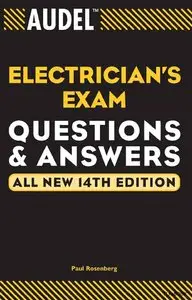 Audel Questions and Answers for Electrician's Examinations (Audel Technical Trades Series) by Paul Rosenberg