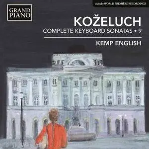 Kemp English - Koželuch: Complete Keyboard Sonatas, Vol. 9 (2017)