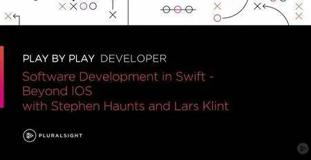 Play by Play: Software Development in Swift - Beyond IOS