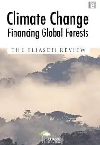 Climate Change: Financing Global Forests: The Eliasch Review (repost)