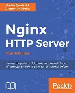 Nginx HTTP Server: Harness the power of Nginx to make the most of your infrastructure and serve pages faster than ever before