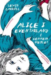 «Alice i Eventyrland» by Lewis Carroll