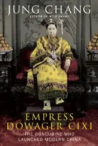Empress Dowager Cixi: The Concubine Who Launched Modern China [Audiobook]