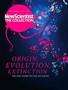 Life: Origin, Evolution, Extinction: The epic story of life on earth (New Scientist: The Collection Book 3)
