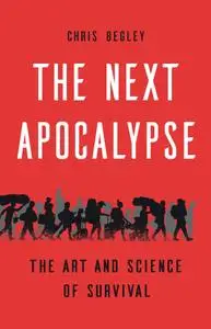 The Next Apocalypse: The Art and Science of Survival