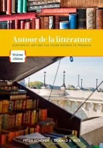 Autour de la littérature: Écriture et lecture aux cours moyens de français, 6e édition (repost)