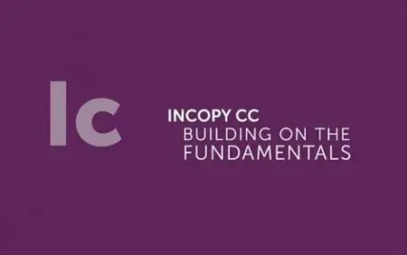 InCopy CC Building On The Fundamentals