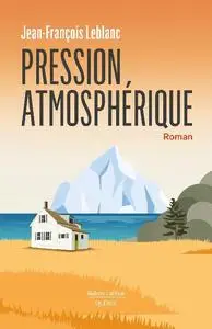 Pression atmosphérique - Jean-François Leblanc