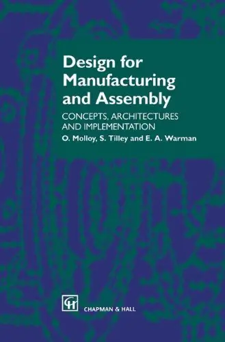 Design for Manufacturing and Assembly: Concepts, architectures and implementation