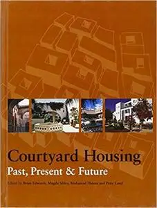 Courtyard Housing: Past, Present and Future [Repost]