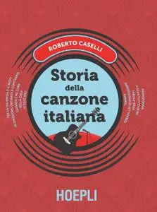 Roberto Caselli - Storia della canzone italiana