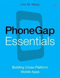 PhoneGap Essentials: Building Cross-Platform Mobile Apps