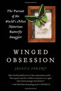 Winged Obsession: The Pursuit of the World's Most Notorious Butterfly Smuggler (Repost)