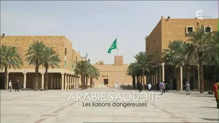 (Fr5) Arabie saoudite : les liaisons dangereuses (2016)
