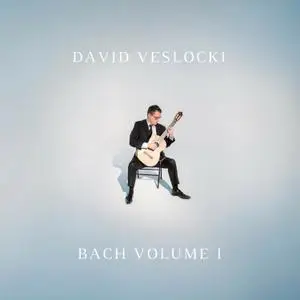 David Veslocki - Bach Volume 1 (2018) [Official Digital Download]