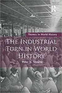 The Industrial Turn in World History