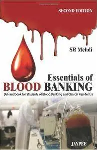 Essentials of Blood Banking: A Handbook for Students of Blood Banking and Clinical Residents, 2nd edition