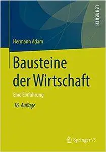 Bausteine der Wirtschaft. Eine EinfÃ¼hrung