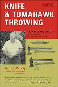 Knife & Tomahawk Throwing: The Art of the Experts