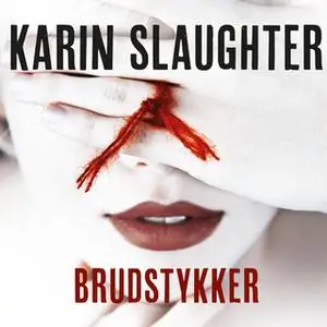 «Brudstykker» by Karin Slaughter