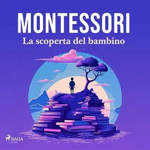 «La scoperta del bambino» by Maria Montessori