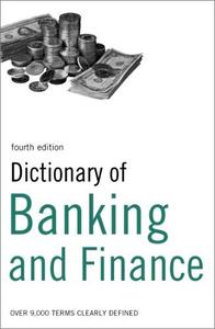 Dictionary of Banking and Finance: Over 9,000 Terms Clearly Defined, 4th Edition