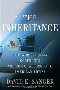 The Inheritance: The World Obama Confronts and the Challenges to American Power (Repost)