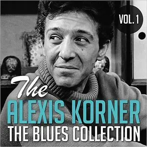 Alexis Korner - The Alexis Korner Blues Collection Vol. 1 (2014)