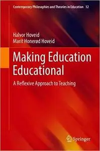 Making Education Educational: A Reflexive Approach to Teaching